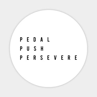 Pedal Push Persevere Cycling T-shirt Magnet